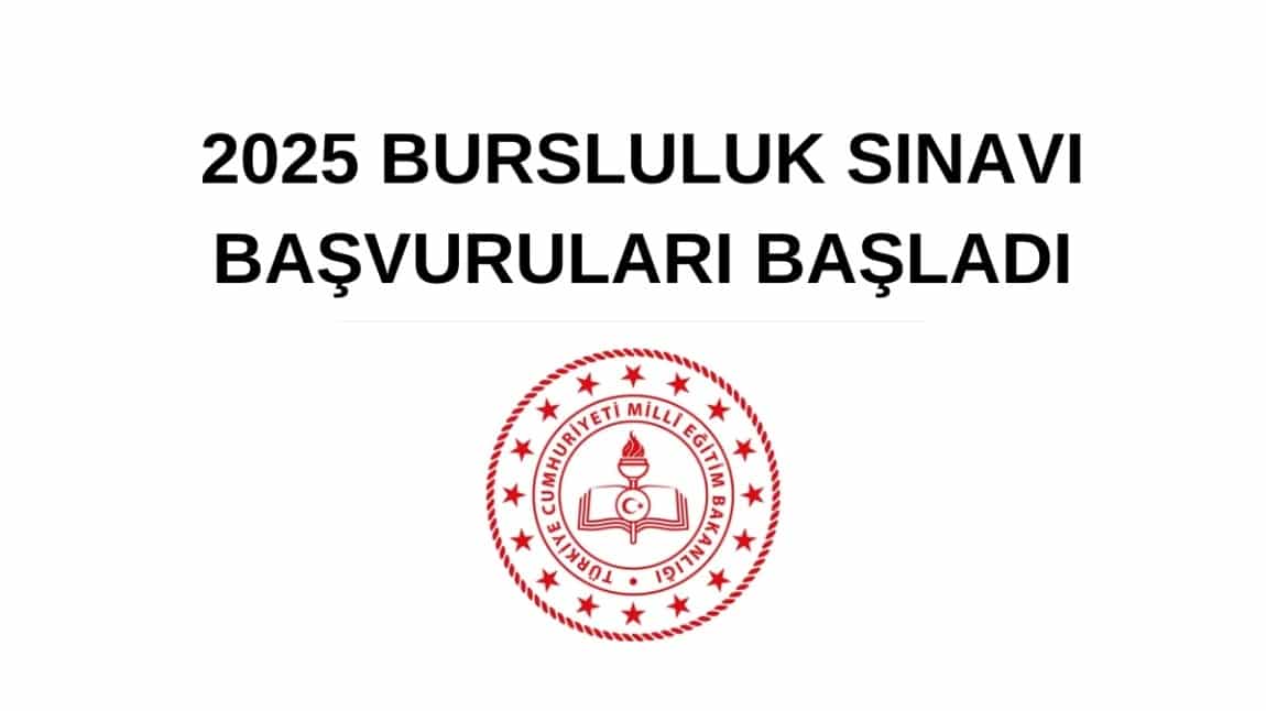 İLKÖĞRETİM VE ORTAÖĞRETİM KURUMLARI BURSLULUK SINAVI DUYURUSU